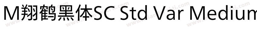 M翔鹤黑体SC Std Var MediumBook字体转换